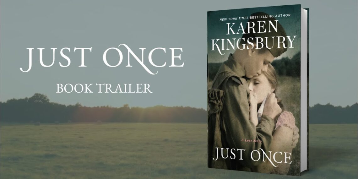 JUST ONCE – Karen Kingsbury – Book Trailer