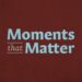 Moments that Matter book by Dr. Paul Shotsberger Pt. 2