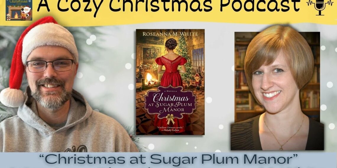 Christmas at Sugar Plum Manor: Interview with Author Roseanna M. White