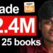 .4 MILLION with ONLY 25 Books – INSANE Amazon KDP Success Story