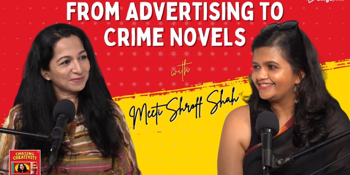 From Advertising to Crime Novels  Meeti Shroff Shah’s Creative Journey