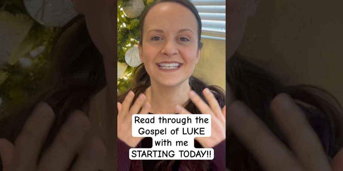 READ THE GOSPEL OF LUKE WITH ME TODAY!