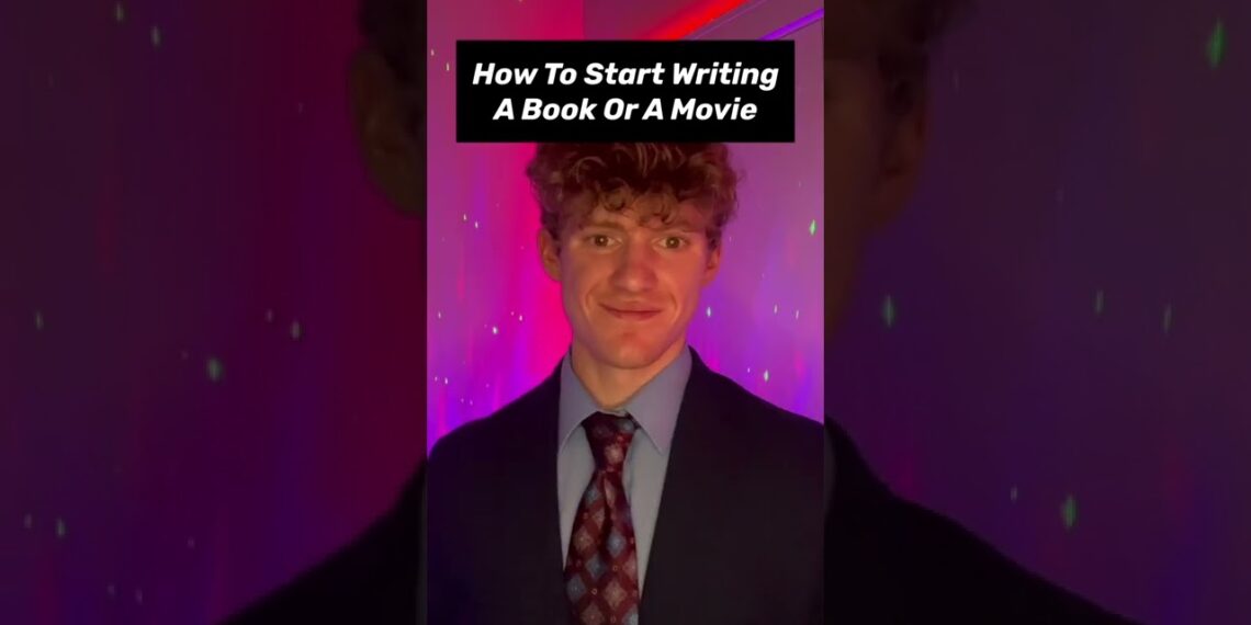How To Start Writing A Book Or Movie