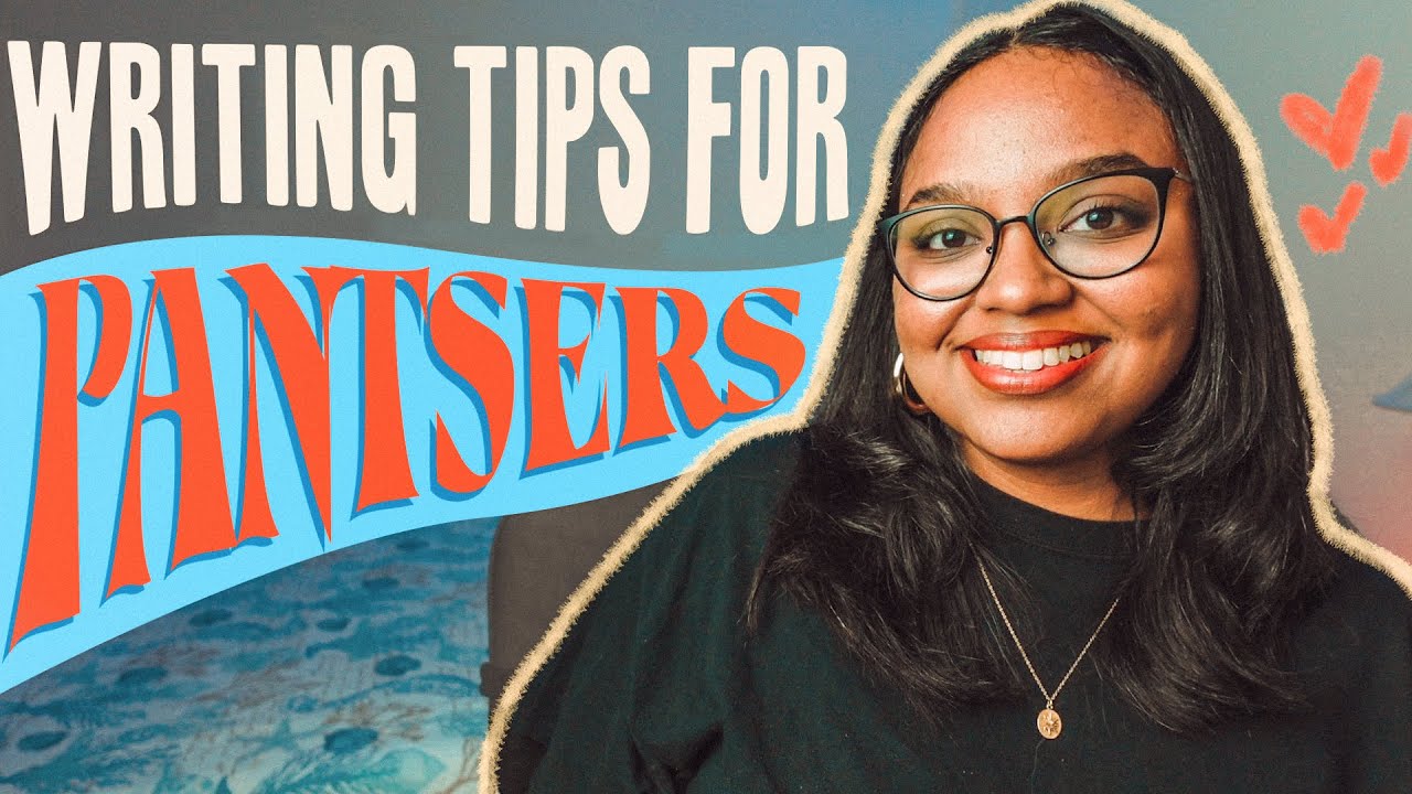 6 Writing Tips for PANTSERS to Improve Your Process 6 Writing Tips for PANTSERS to Improve Your Process
