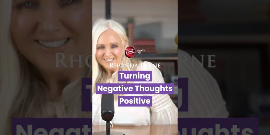 Turning negative thoughts positive | Rhonda Byrne | Secret Shorts