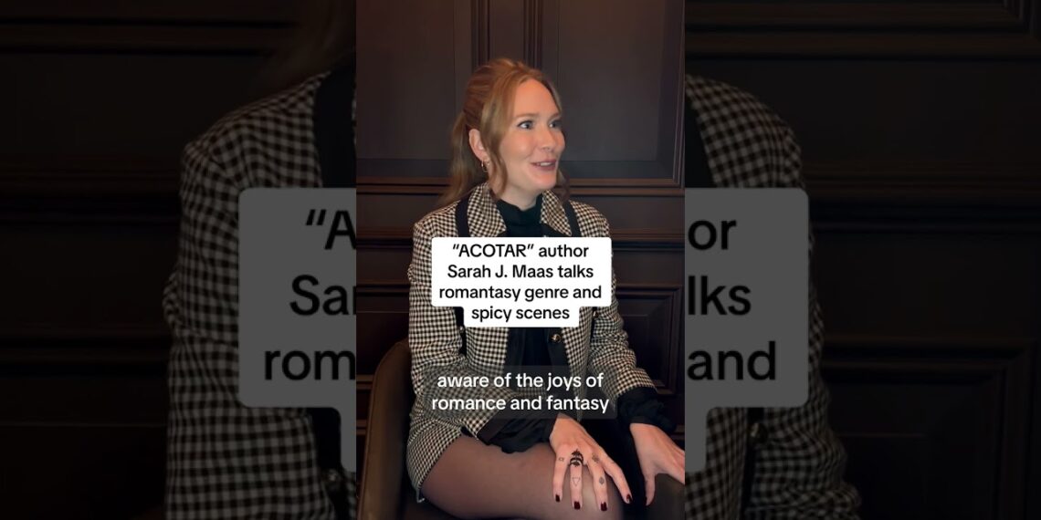 ‘ACOTAR’ author Sarah J. Maas talks romantasy genre and spicy scenes ‘ACOTAR’ author Sarah J. Maas talks romantasy genre and spicy scenes