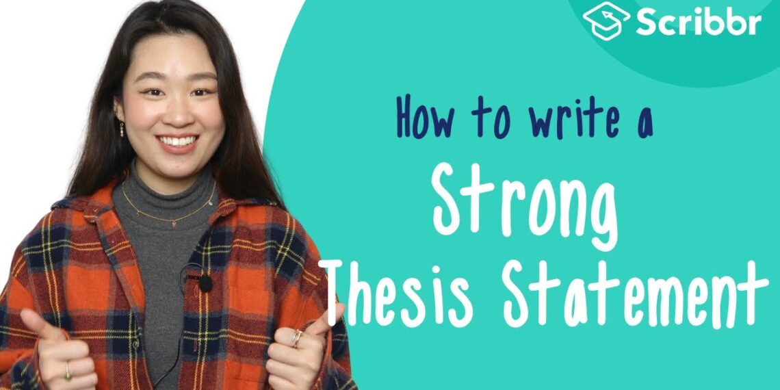 How to Write a STRONG Thesis Statement | Scribbr 🎓