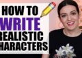 10 Best Tips for Writing REALISTIC Characters in your Book 10 Best Tips for Writing REALISTIC Characters in your Book