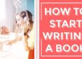How to Start Writing the Book of Your Dreams How to Start Writing the Book of Your Dreams