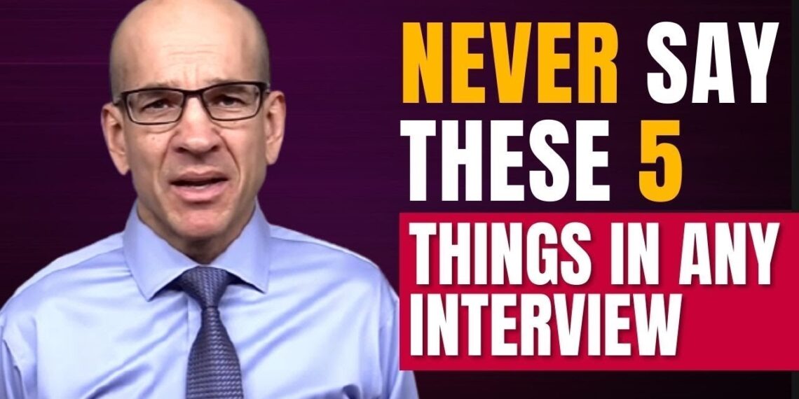 5 Dangerous Things to Avoid Saying In a Job Interview 5 Dangerous Things to Avoid Saying In a Job Interview