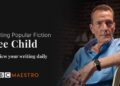 Lee Child – Review Your Writing Daily – Writing Popular Fiction – BBC Maestro Lee Child – Review Your Writing Daily – Writing Popular Fiction – BBC Maestro
