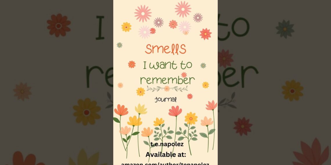 SMELLS I WANT TO REMEMBER JOURNAL