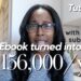 How to Create, Market & Sell your eBook: How I turned 1 ebook into a 6 figure business