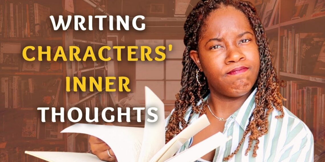 The Best Way to Write Book Characters’ Inner Thoughts