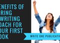 Writing A Book For The First Time? You Need A Writing Coach! Writing A Book For The First Time? You Need A Writing Coach!