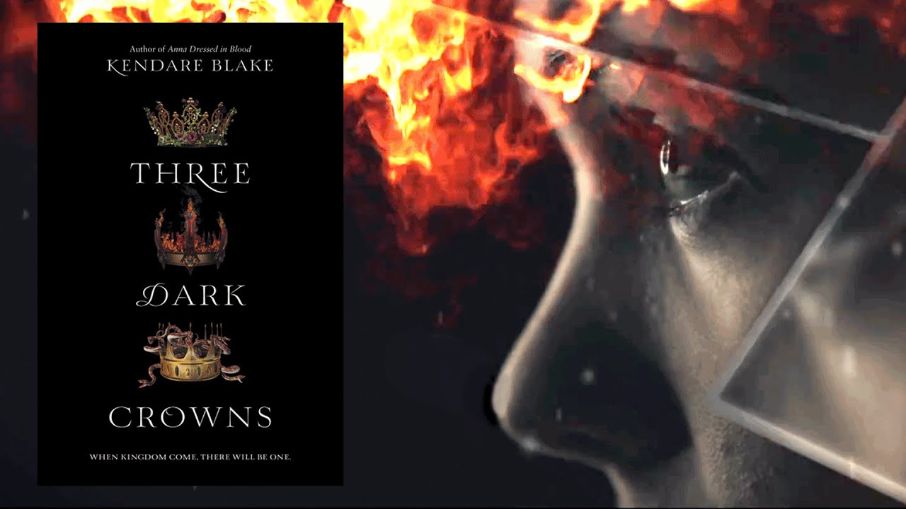 THREE DARK CROWNS by Kendare Blake | Official Book Trailer THREE DARK CROWNS by Kendare Blake | Official Book Trailer