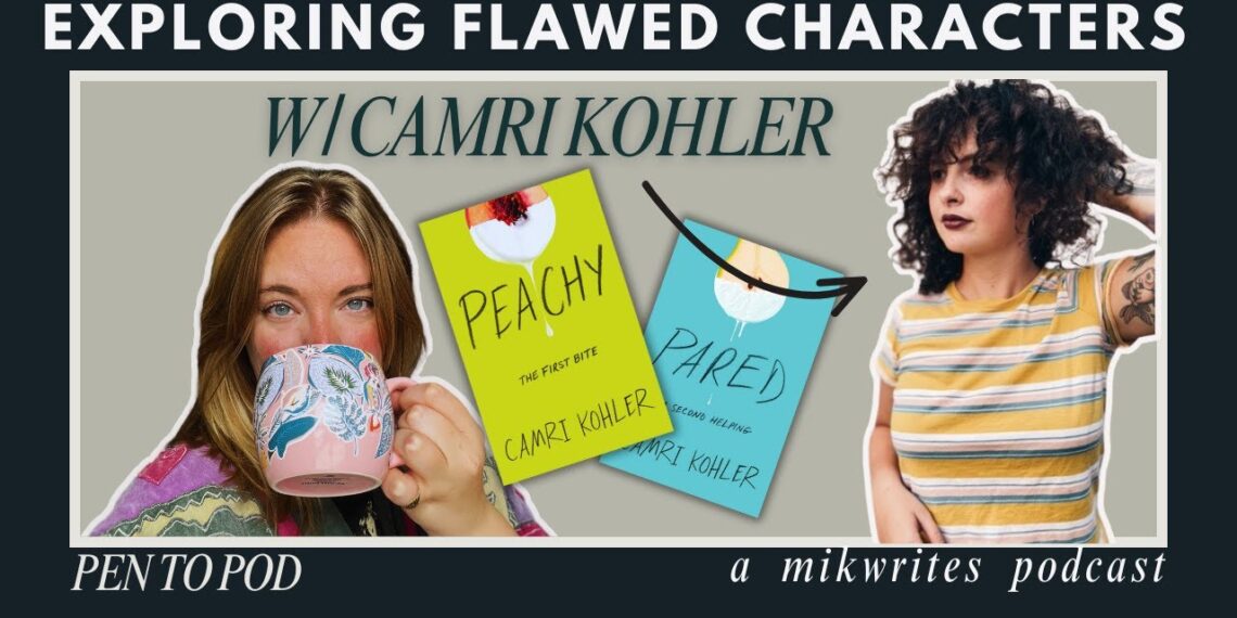 Exploring Flawed Characters w/ Camri Kohler 🍑 author interview on writing