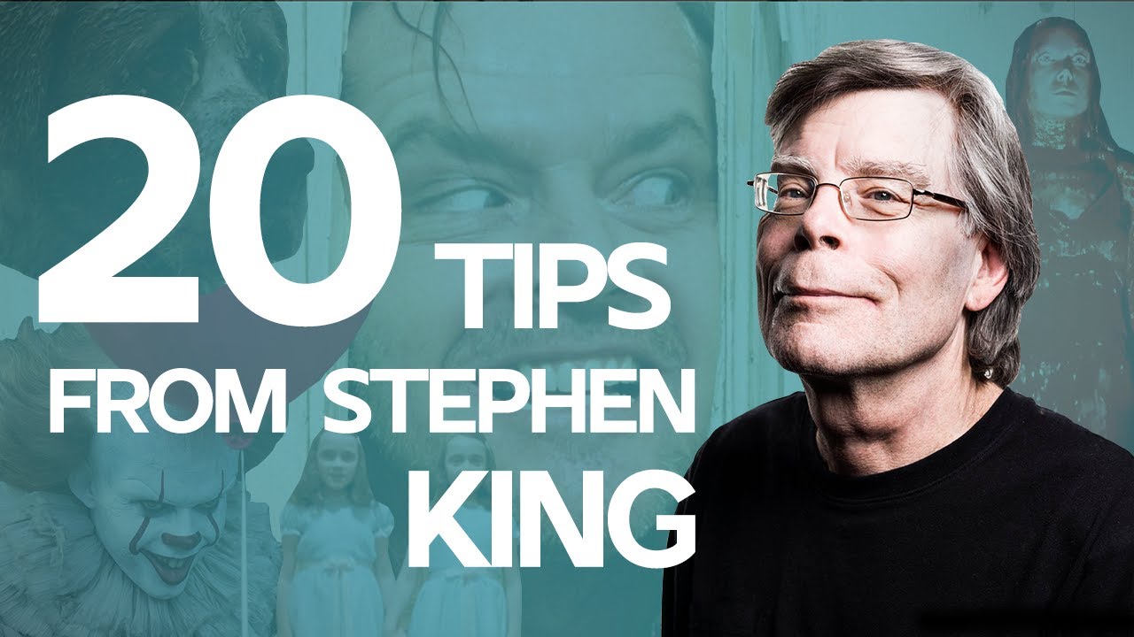 20 Writing and Screenwriting Tips from Stephen King 20 Writing and Screenwriting Tips from Stephen King