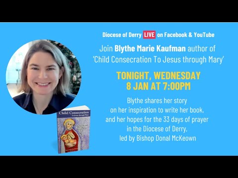 Interview with Blythe Marie Kaufman author of ‘Child Consecration to Jesus through Mary’ Interview with Blythe Marie Kaufman author of ‘Child Consecration to Jesus through Mary’