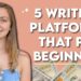 The 5 BEST Writing Platforms that Pay Beginners