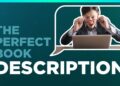 How to Write The Perfect Book Description (and Why It Matters) How to Write The Perfect Book Description (and Why It Matters)