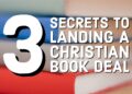 Where Do I Start Writing My Christian Book? | 3 Secrets to Land a Book Deal Where Do I Start Writing My Christian Book? | 3 Secrets to Land a Book Deal