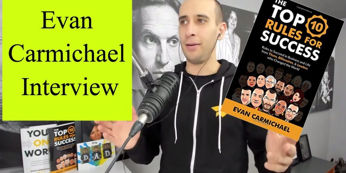 Interview with Evan Carmichael – Author of Top 10 Rules For Success
