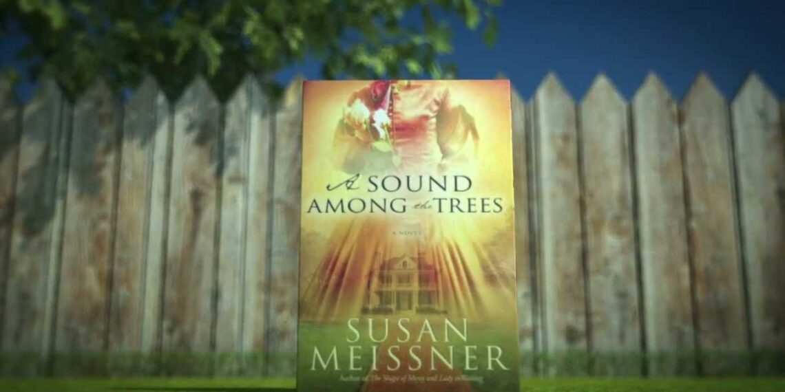 A Sound Among the Trees by Susan Meissner – Book Trailer