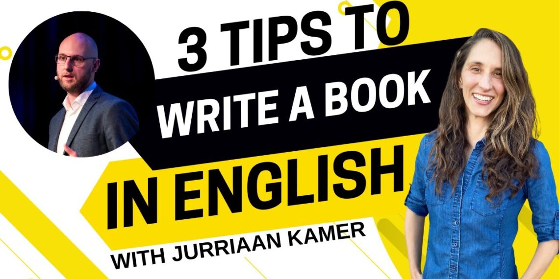 2345 – 3 Tips to Write a Book in English with Jurriaan Kamer