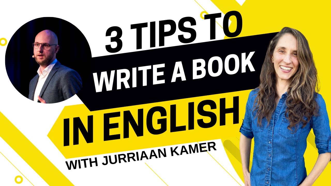 2345 – 3 Tips to Write a Book in English with Jurriaan Kamer 2345 – 3 Tips to Write a Book in English with Jurriaan Kamer