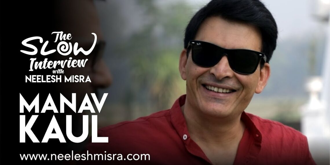 “Likhte likhte syahi khatam ho jaye…” : Manav Kaul | The Slow Interview with Neelesh Misra