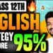 Class 12th ENGLISH Strategy to Score 95%🔥| 12th board english paper pattern 2025 | Class 12th BOARDS