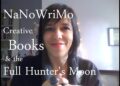 NaNoWriMo, Creative Books & The Full Hunter’s Moon: BtS Jamie Ridler Studios 10-08 NaNoWriMo, Creative Books & The Full Hunter’s Moon: BtS Jamie Ridler Studios 10-08