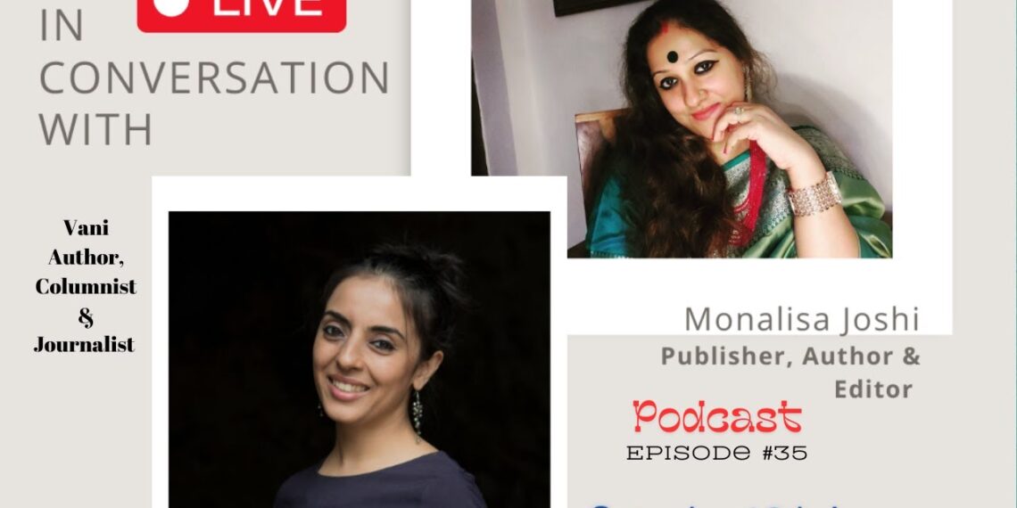 Interview With Author, Journalist & Columnist Vani, Video Podcast #35