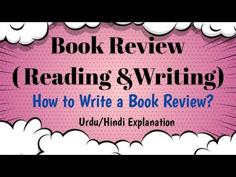 Book Review (Reading and Writing) How to write a book review? |Explained in Urdu/ Hindi Book Review (Reading and Writing) How to write a book review? |Explained in Urdu/ Hindi