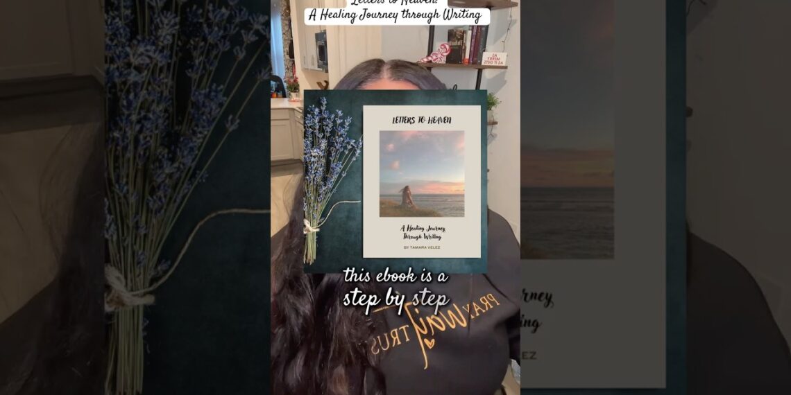 Letters to Heaven: A Healing Journey through Writing #healingjourney #grief #lossofalovedone