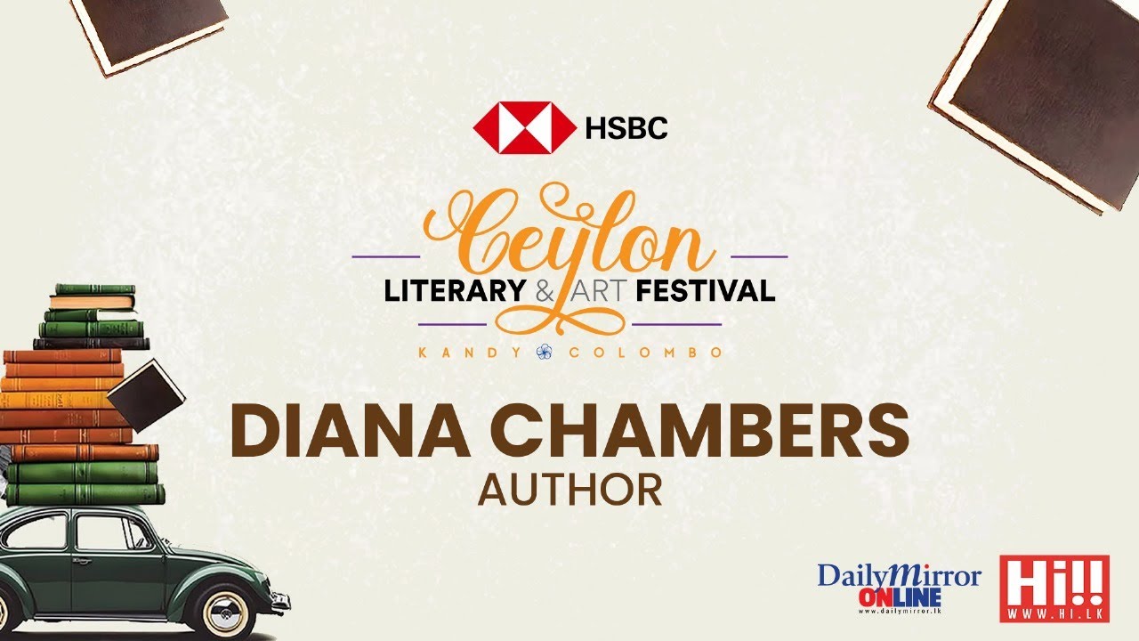 Diana Chambers- the HSBC Ceylon Literary and Arts Festival 2025 Diana Chambers- the HSBC Ceylon Literary and Arts Festival 2025