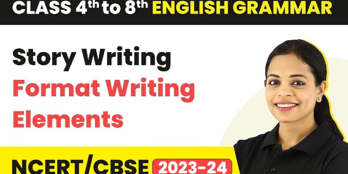 Story Writing Tips – Story Writing Format | Story Writing Elements | Class 4 – 8 English Grammar