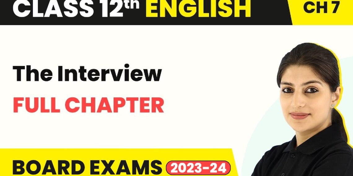Class 12 English Ch 7 | The Interview – Full Chapter Explanation Summary & Question Answers 2022-23