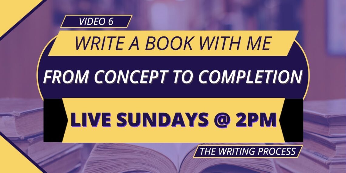 Write A Book With Me: From Concept To Completion EP 6