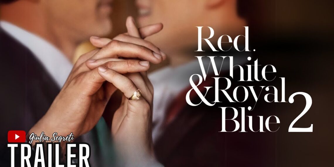 RED WHITE & ROYAL BLUE 2 | TRAILER🎙️Marry Me