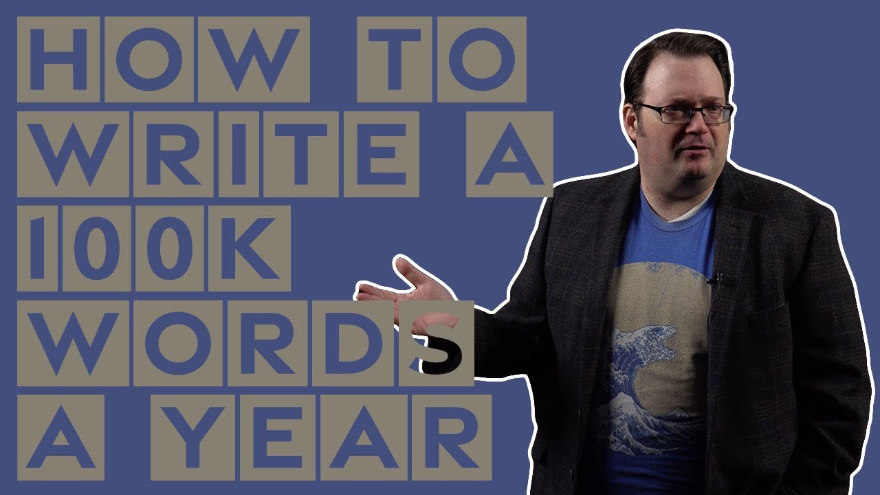 How to Write a 100K Words a Year – Brandon Sanderson Writing Advice