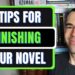 7 Tips for Finishing Your Novel (Writing Advice)