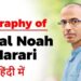 Biography of Yuval Noah Harari, Israeli historian and author of science bestsellers Sapiens
