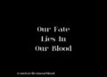 OUR FATE LIES IN OUR BLOOD OFFICIAL BOOK TRAILER