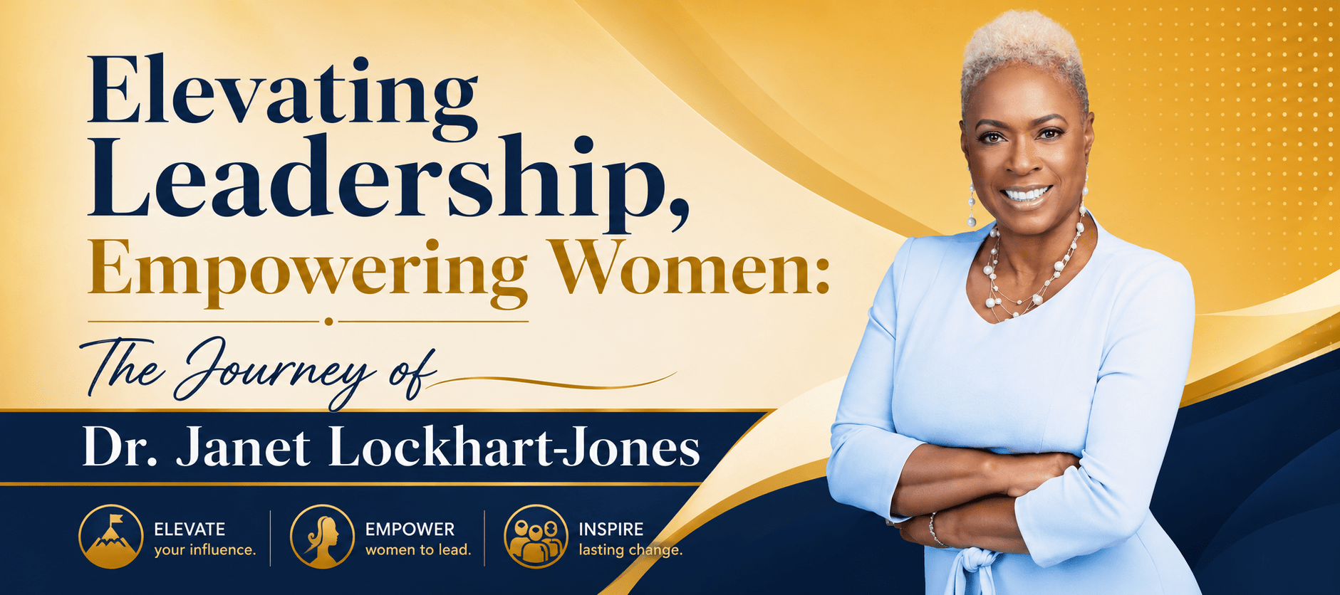Elevating Leadership, Empowering Women: The Journey of Dr. Janet Lockhart-Jones Elevating Leadership, Empowering Women: The Journey of Dr. Janet Lockhart-Jones